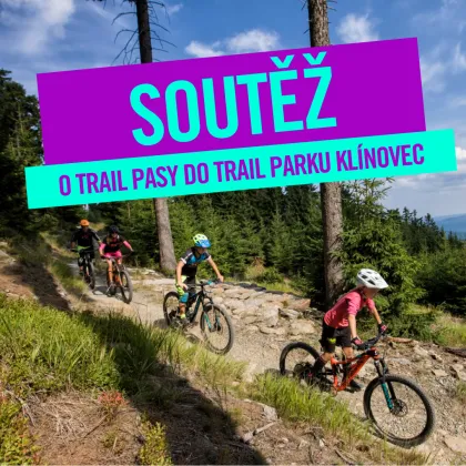 CHCEŠ DO TRAIL PARKU NA KLÍNOVCI ZADARMO?