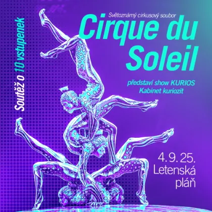 SOUTĚŽ O LÍSTKY NA CIRQUE DU SOLEIL: KURIOS!