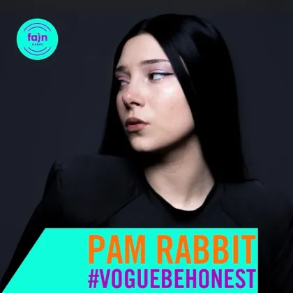 VOGUE #BEHONEST S PAM RABBIT!