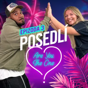 POSEDLÍ ARE YOU THE ONE POTŘETÍ!