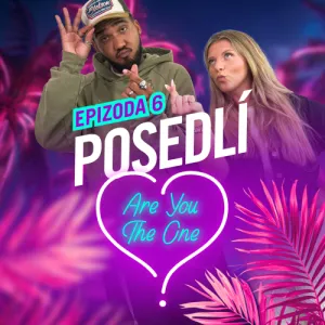 POSEDLÍ ARE YOU THE ONE POKRAČUJE!