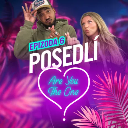 POSEDLÍ ARE YOU THE ONE POKRAČUJE!