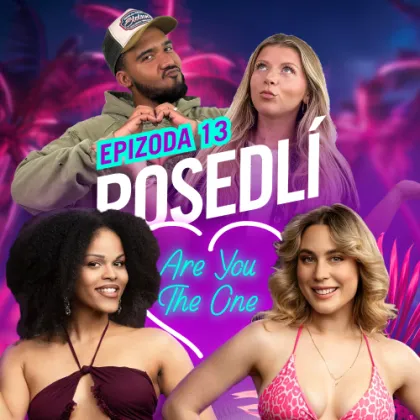 Poslední hosté POSEDLÍ ARE YOU THE ONE?: NELA a LOICE!