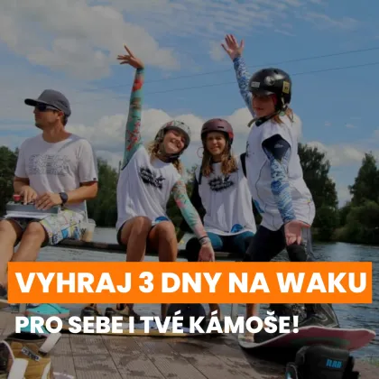 Vyhraj 3 dny plné adrenalinu na Waku!